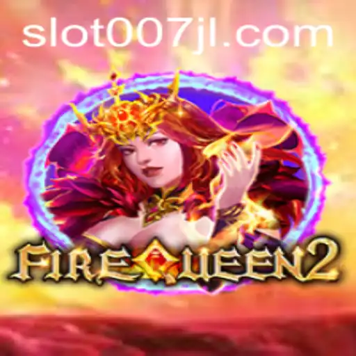 Exploring FireQueen2: The Exciting Realm of 007JL