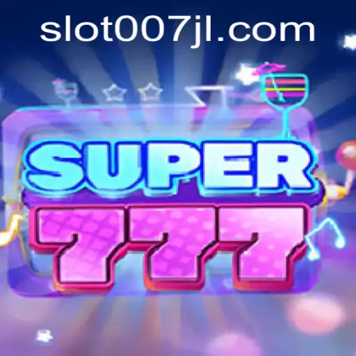 Discover the Excitement of Super777: A New Era in Gaming with 007JL