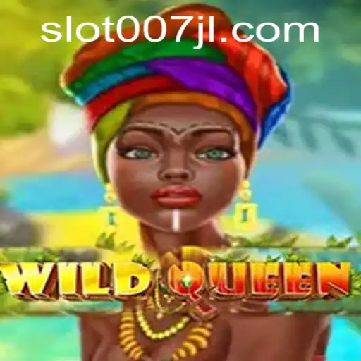 Unveiling WildQueen: The Thrilling New Game Experience with 007JL